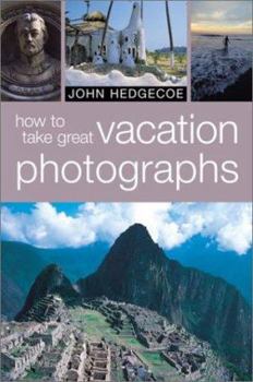Hardcover How to Take Great Vacation Photographs Book