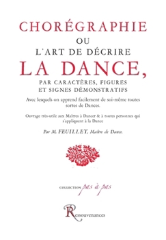 Paperback Chorégraphie ou l'Art de décrire la danse [French] Book