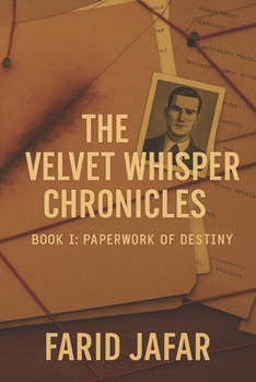 Paperback The Velvet Whisper Chronicles: Book I - Paperwork of Destiny Book