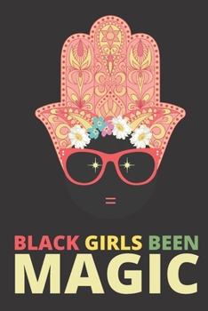 Black Girls Been Magic: Floral Hand Melanin Girl Sketchbook 6x9 Inches 100 Pages for Drawing, Doodling or Sketching, Pride African American DN