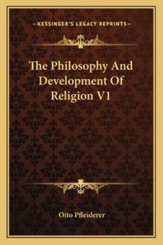 Paperback The Philosophy And Development Of Religion V1 Book