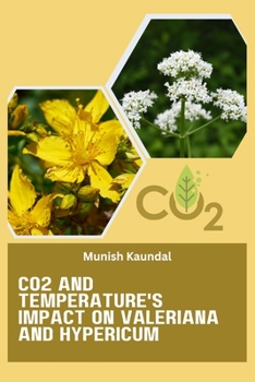 Paperback CO2 and Temperature's Impact on Valeriana and Hypericum [Large Print] Book
