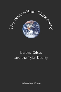 Paperback The Space Blue Chalcedony: Earth's Crises and the Tyler Bounty Book