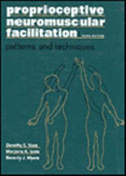 Hardcover Proprioceptive Neuromuscular Facilitation: Patterns and Techniques Book