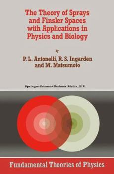 Hardcover The Theory of Sprays and Finsler Spaces with Applications in Physics and Biology Book