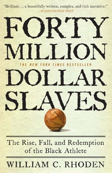 Paperback Forty Million Dollar Slaves: The Rise, Fall, and Redemption of the Black Athlete Book