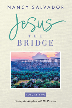 Paperback Jesus The Bridge: Finding The Kingdom with His Presence Book