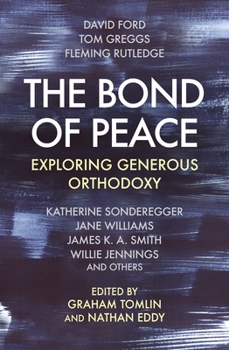 Paperback The Bond of Peace: Exploring Generous Orthodoxy Book