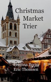 Christmas Market Trier (Christmas Markets)