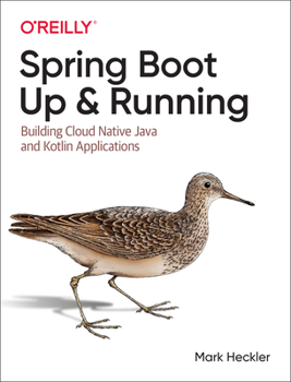 Paperback Spring Boot: Up and Running: Building Cloud Native Java and Kotlin Applications Book