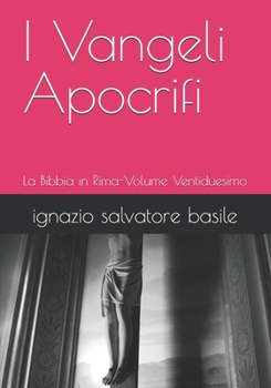 Paperback I Vangeli Apocrifi: La Bibbia in Rima-Volume Ventiduesimo [Italian] Book