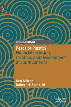 Hardcover Pesos or Plastic?: Financial Inclusion, Taxation, and Development in South America Book