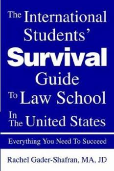 Paperback The International Students' Survival Guide To Law School In The United States: Everything You Need To Succeed Book