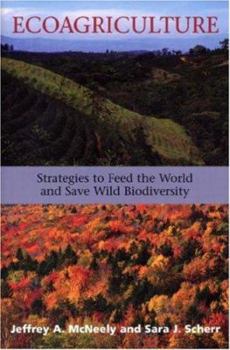 Paperback Ecoagriculture: Strategies to Feed the World and Save Wild Biodiversity Book