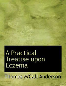 A Practical Treatise upon Eczema