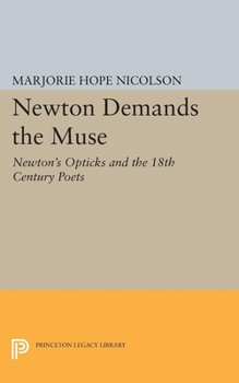 Hardcover Newton Demands the Muse: Newton's Opticks and the 18th Century Poets Book