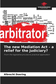 Paperback The new Mediation Act - a relief for the judiciary? Book