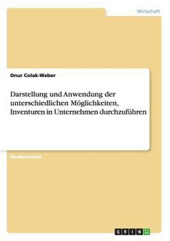 Paperback Darstellung und Anwendung der unterschiedlichen Möglichkeiten, Inventuren in Unternehmen durchzuführen [German] Book