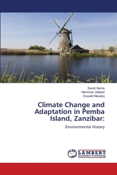 Climate Change and Adaptation in Pemba Island, Zanzibar:: Environmental History