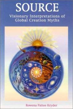 Paperback Source: Visionary Interpretations of Global Creation Myths Book