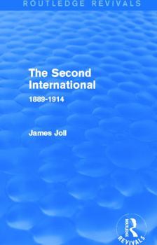 Hardcover The Second International (Routledge Revivals): 1889-1914 Book
