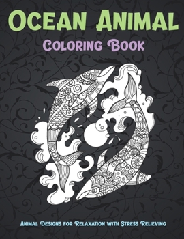 Paperback Ocean Animal - Coloring Book - Animal Designs for Relaxation with Stress Relieving Book