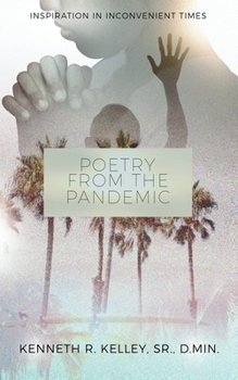 Paperback Poetry from the Pandemic: Inspiration in Inconvenience Times Book