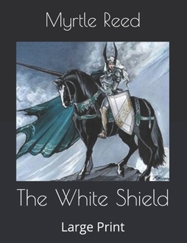 Paperback The White Shield: Large Print Book