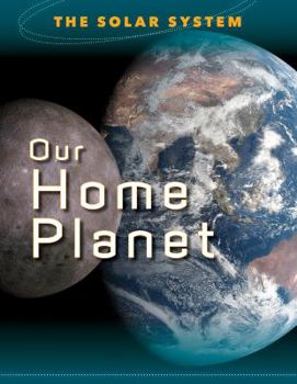 Our Home Planet - Book  of the Solar System