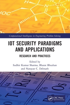 Iot Security Paradigms and Applications: Research and Practices