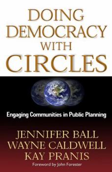 Paperback Doing Democracy with Circles: Engaging Communities in Public Planning Book
