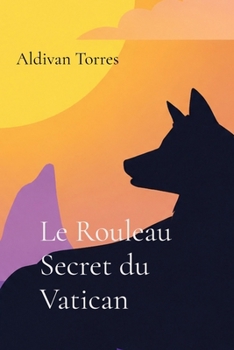 Paperback Le Rouleau Secret du Vatican (French Edition) [French] Book