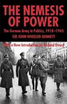 Paperback The Nemesis of Power: The German Army in Politics 1918-1945 Book