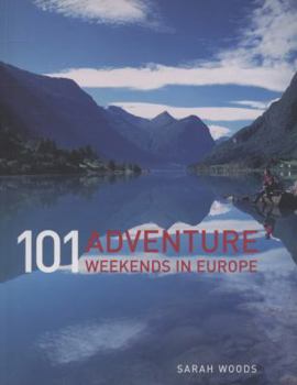 Paperback 101 Adventure Weekends in Europe Book