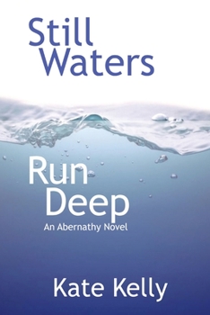 Paperback Still Waters Run Deep: An Abernathy Novel Book