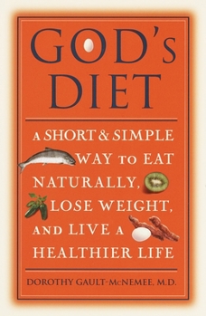 Paperback God's Diet: A Short & Simple Way to Eat Naturally, Lose Weight, and Live a Healthier Life Book