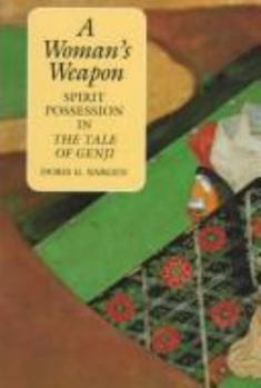 Paperback A Woman's Weapon: Spirit Possession in the Tale of Genji Book