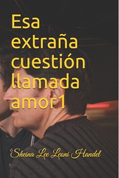 Paperback Esa extraña cuestión llamada amor 1 [Spanish] Book