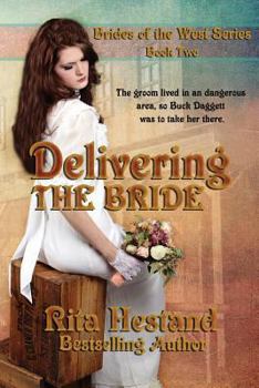 Delivering The Bride - Book #2 of the Brides of the West