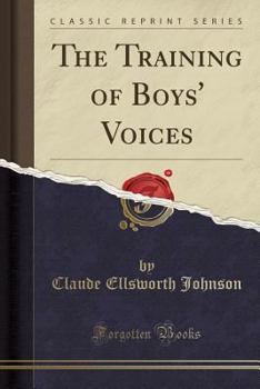 Paperback The Training of Boys' Voices (Classic Reprint) Book