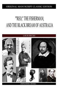 Paperback "'Reo," The Fisherman; And The Black Bream Of Australia Book