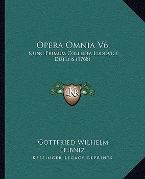 Paperback Opera Omnia V6: Nunc Primum Collecta Ludovici Dutens (1768) [Latin] Book