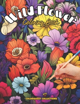 Paperback Wild Flower Coloring Book: In the Meadow - A Wildflower Coloring Escape Book