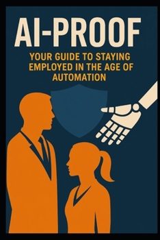 Paperback AI-Proof: Your guide to staying employed in the of automation Book