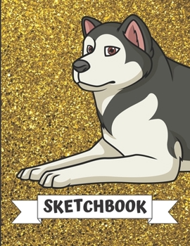 Sketchbook: White Black Husky Malamute Dog Cover Design with Glitter Printed Notebook and Journal. Perfect Doodling, Sketching and Writing Book for Kids and Adult of All Ages.