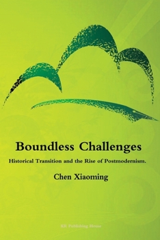 Paperback Boundless Challenges - Historical Transition and the Rise of Postmodernism Book