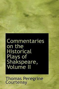 Paperback Commentaries on the Historical Plays of Shakspeare, Volume II Book