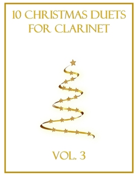 10 Christmas Duets for Clarinet: Vol. 3