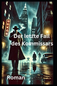 Der letzte Fall des Kommissars: Roman (German Edition)