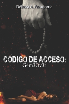 Código de acceso: G4m30v3r - Book #4 of the Código de Acceso